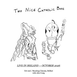 Two Nice Catholic Boys - LIVE IN BELFAST 2026