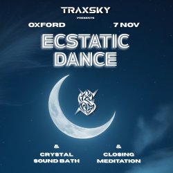 Ecstatic Dance Oxford & Crystal Bowl Sound Bath