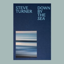 Photobook Launch: Down by the Sea, Steve Turner