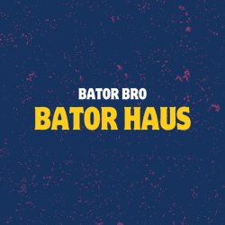 Bator Haus (Jul 19)