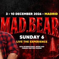 SUN 6 / DOM - MADBEAR PARTY 2026 - MADRID