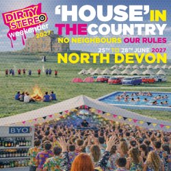 Dirty Weekender 2027 - 'House' in the Country