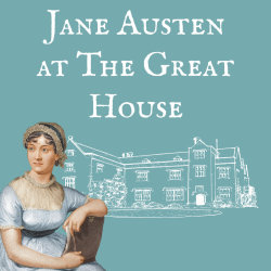 Guided Tour: Jane Austen at the Great House