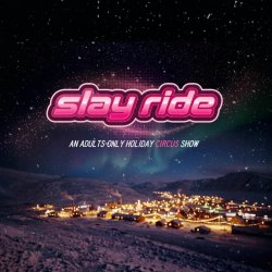 Slay Ride Circus [21+]