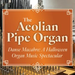 The Aeolian Pipe Organ: Danse Macabre- A Halloween Organ Music Spectacular