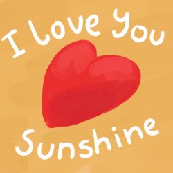 I Love You, Sunshine