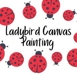Parent & Child - Ladybird Canvas Painting