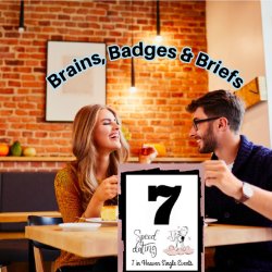 7 in Heaven Singles Age A+ 30-44 Brains, Badges & Briefs: Speed Dating Age A+ 30-44 Hicksville Sat 10/10/26