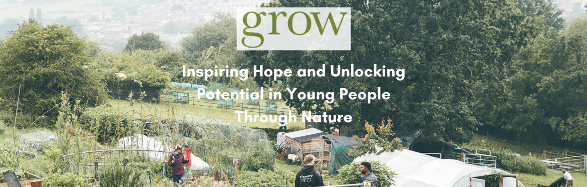 Photo of a sprawling hillside allotment with people walking in the foreground. Text overtop says Grow: inspiring hope and unlocking potential in young people through nature.