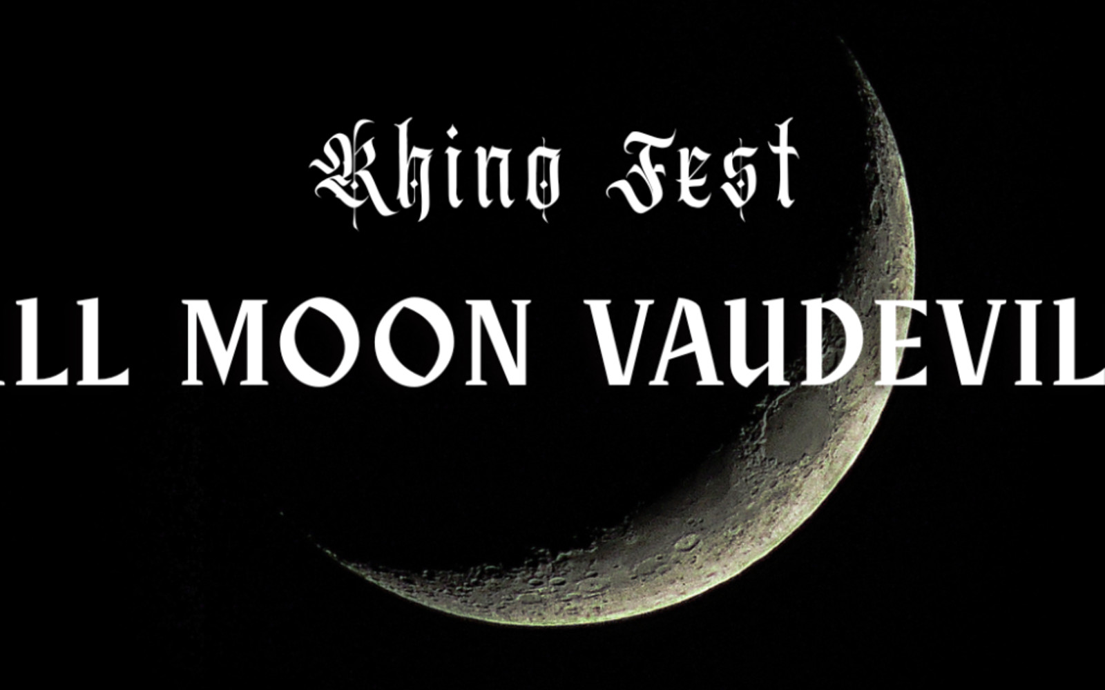 Full Moon Vaudeville: Rhino Fest 2025 Opener