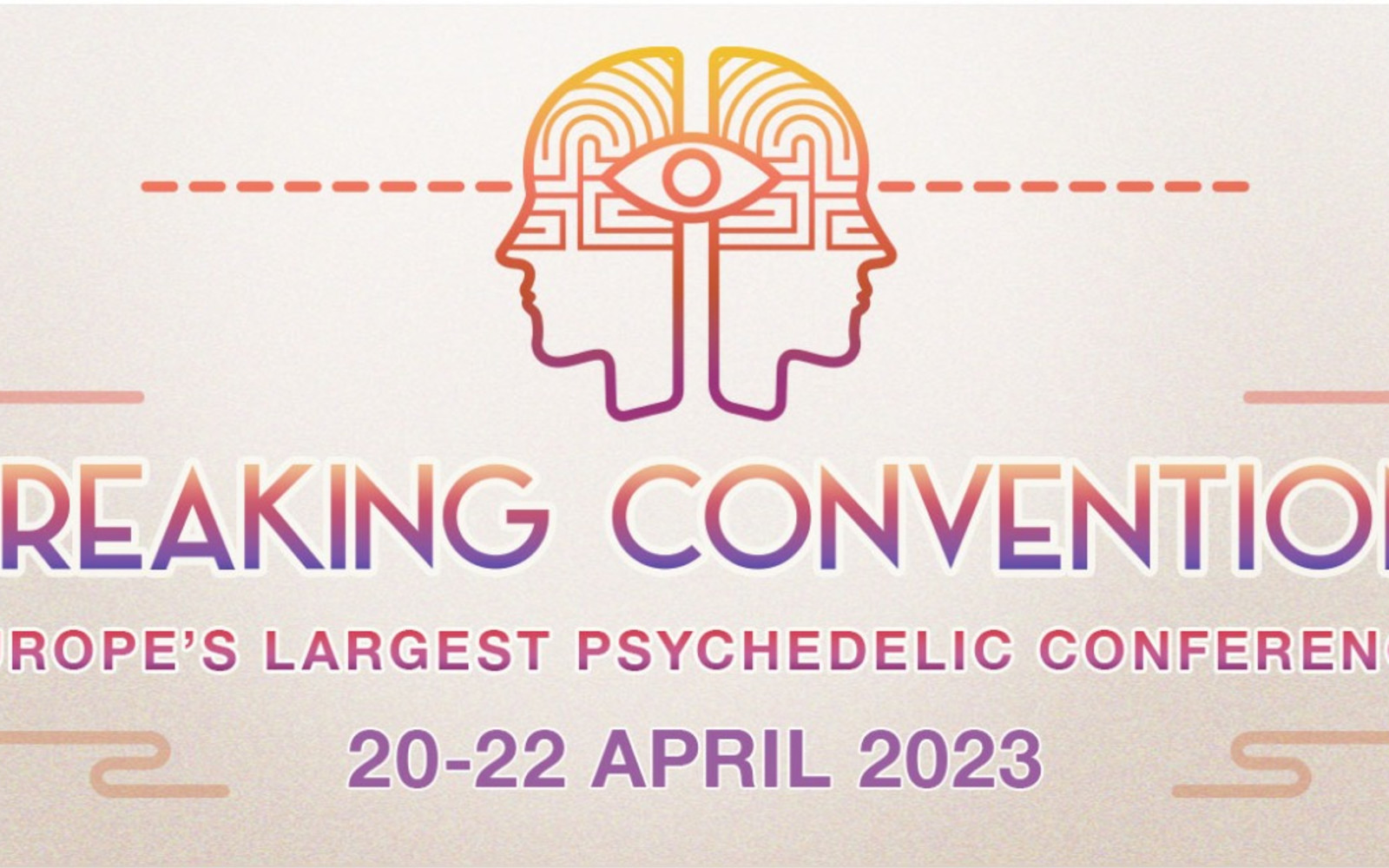 Breaking Convention - 3 Day Conference on Psychedelic Research and Consciousness