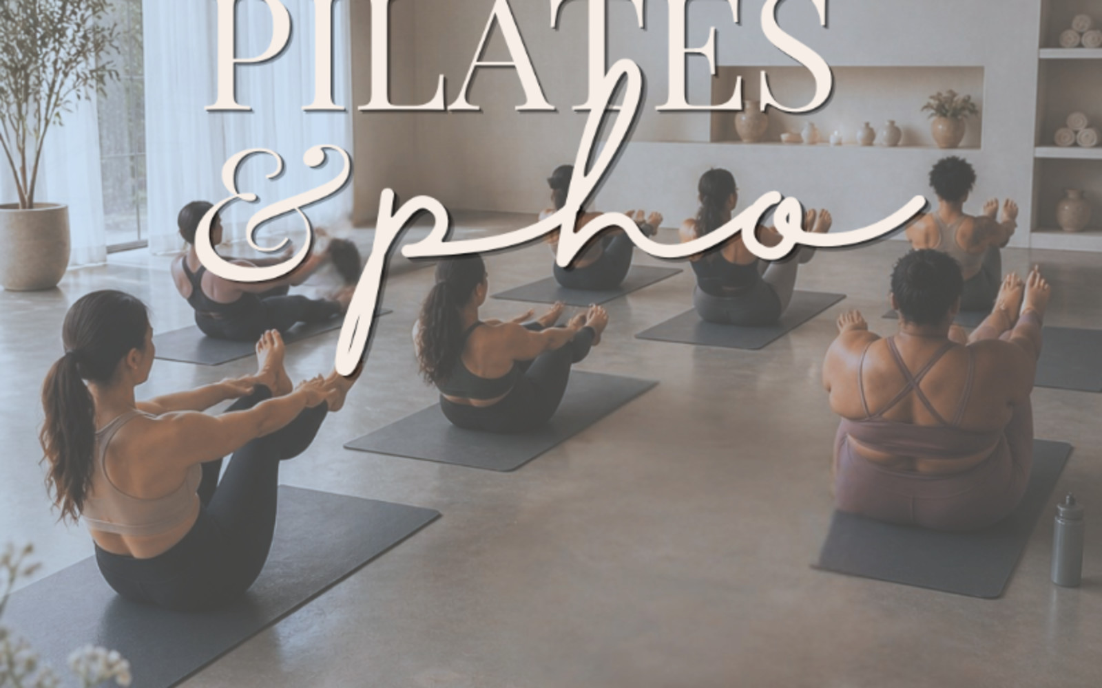 Series 01: Pilates & Pho