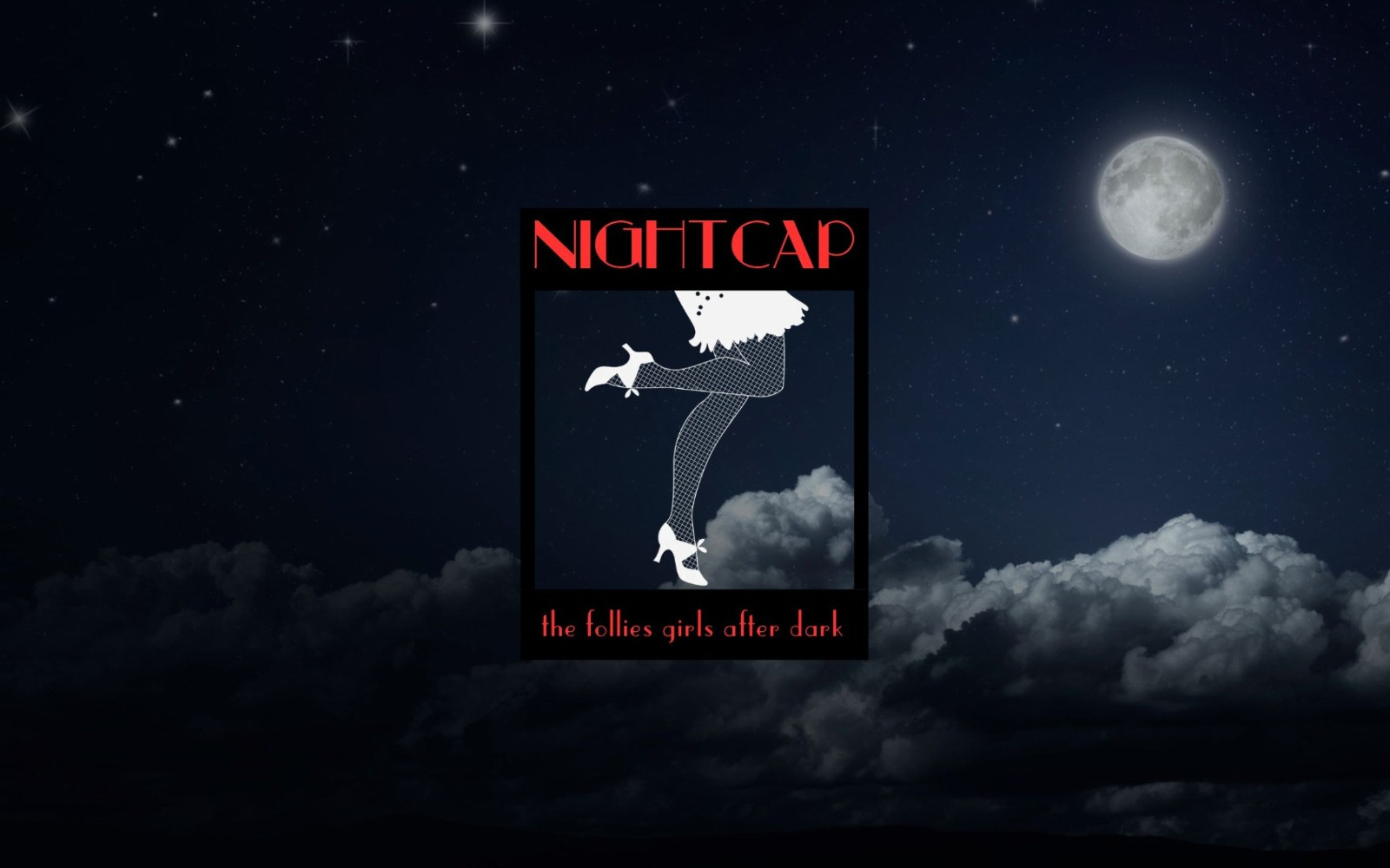 NIGHTCAP: An Intimate Burlesque Lounge and Vaudeville Show by The Follies Girls
