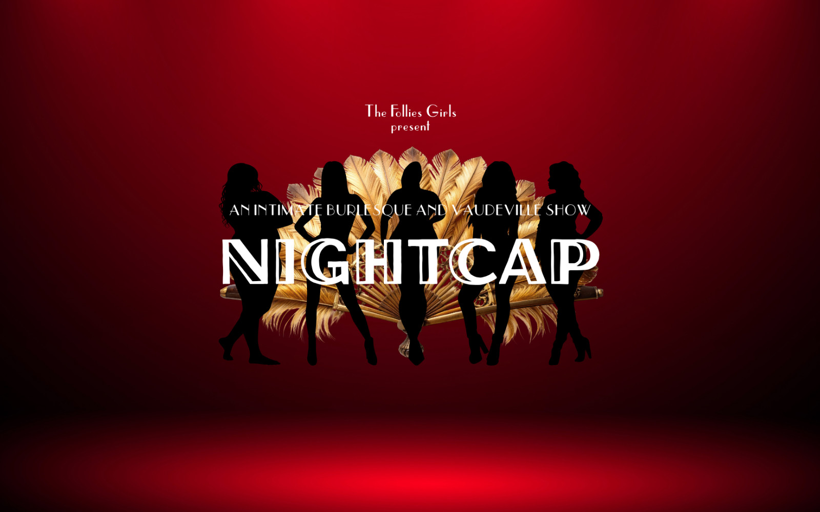 NIGHTCAP: Our Intimate Shows with a Bit of Burlesque - Late Show