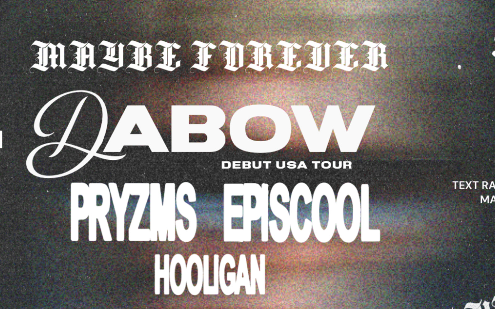 MAYBE FOREVER: DABOW + Special Guests