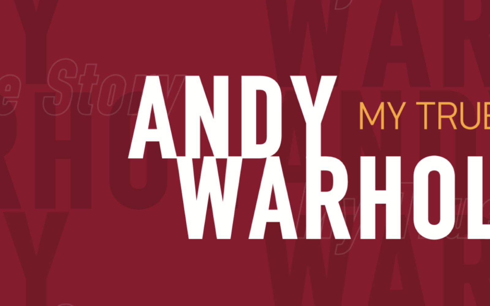 'Andy Warhol: My True Story' curated by Jean Wainwright