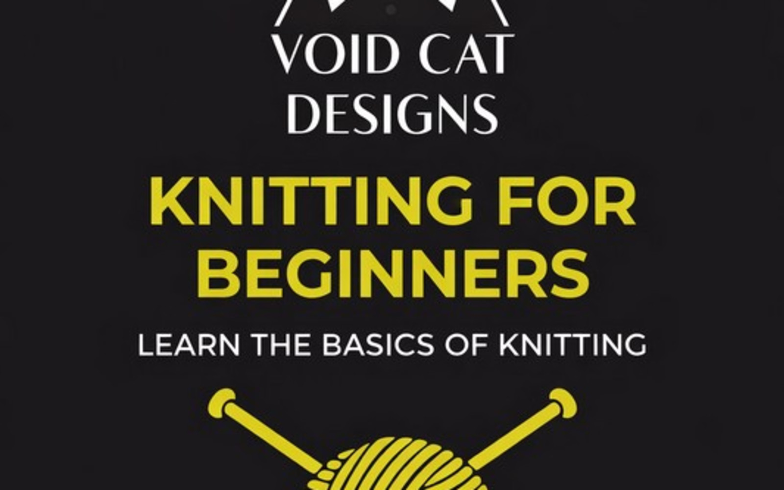 Yellow text that reads 'Knitting for beginners' and white text that reads ' Learn the basics of knitting' on a black background.