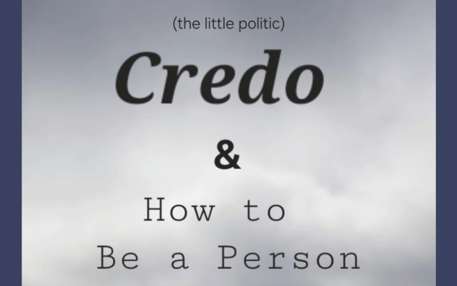 Credo & How to Be a Person — (the little politic) — Rhino Fest 2026