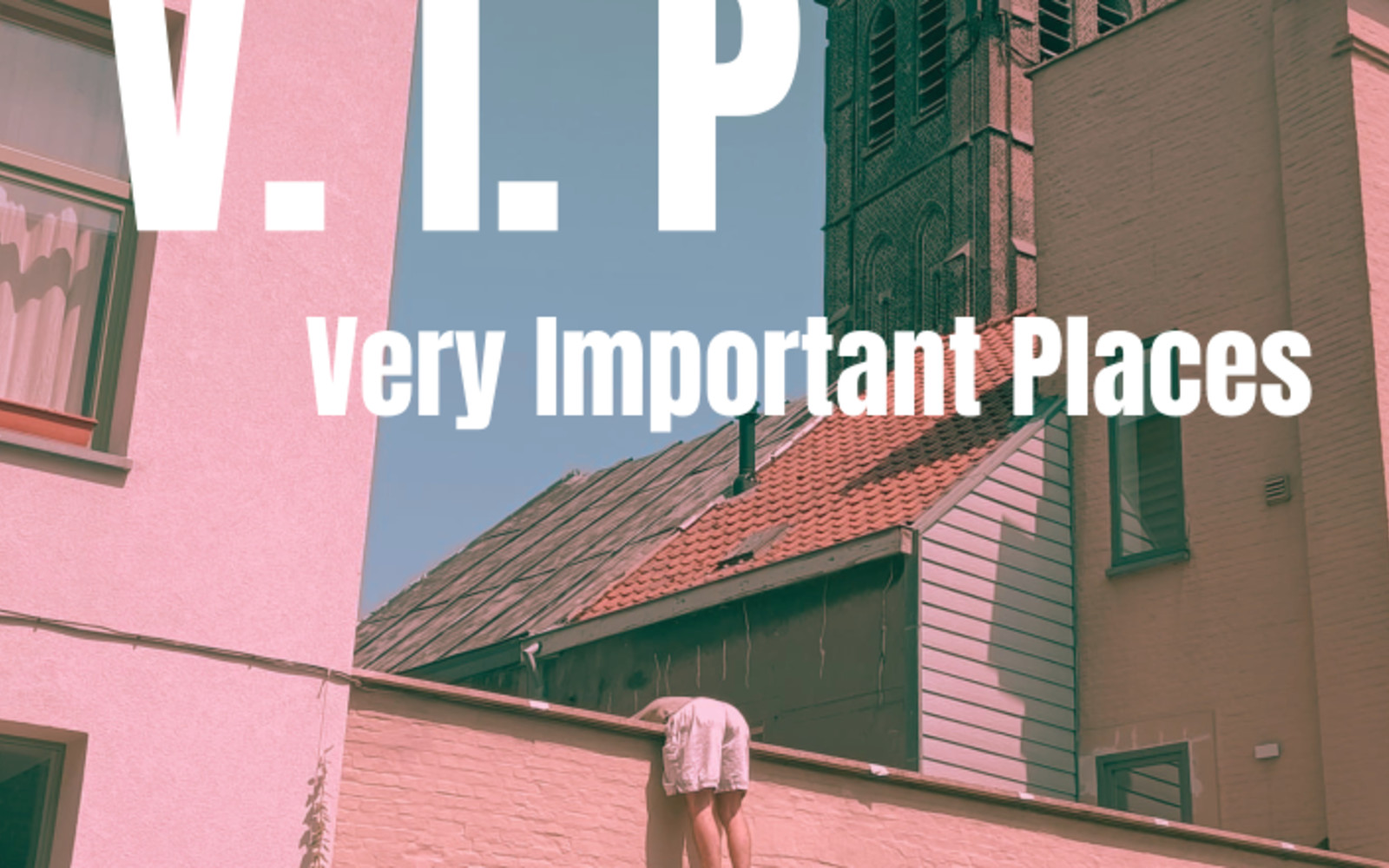 V.I.P. Very Important Places
