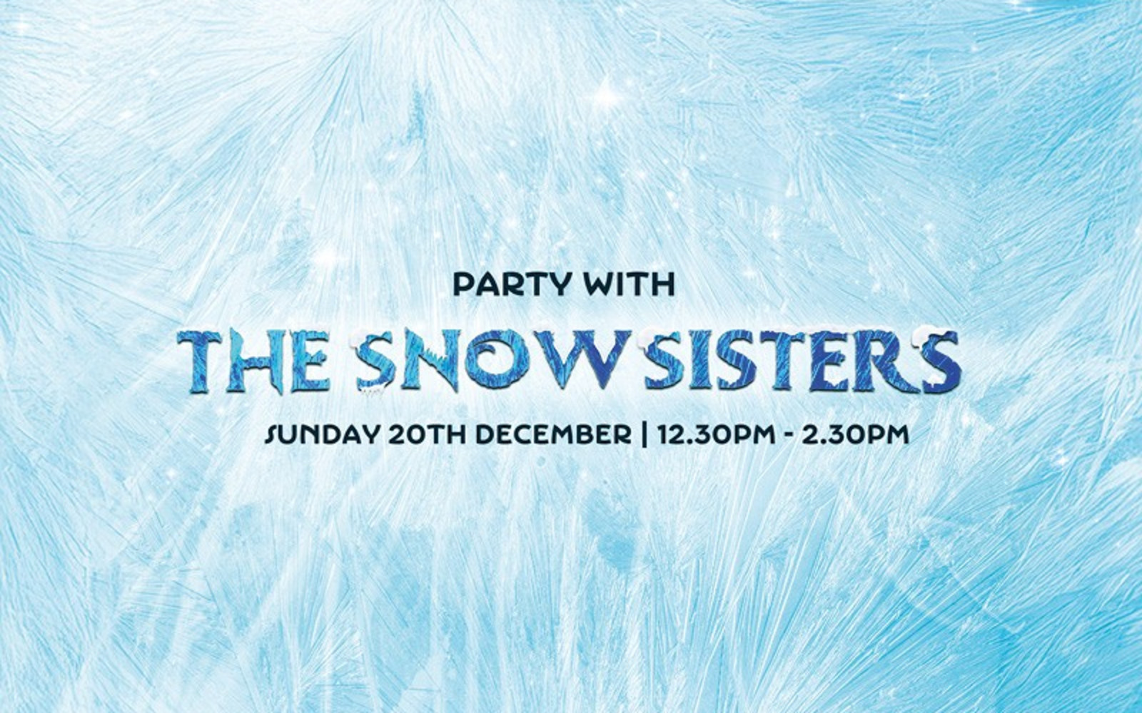Party with The Snow Sisters