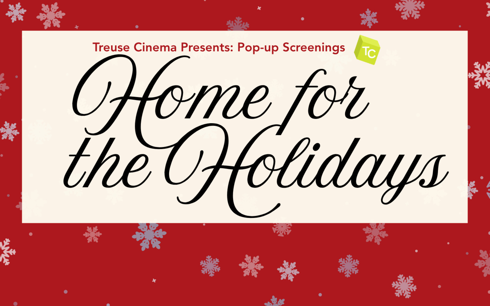 Treuse Cinema Presents: Home for the Holidays