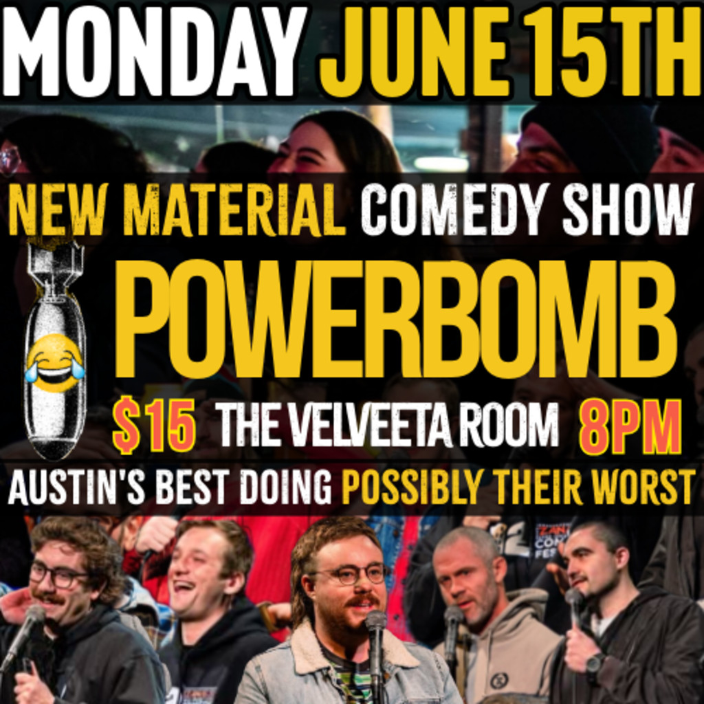 Powerbomb Comedy | Monday June 15th | 6th Street | Velveeta Room