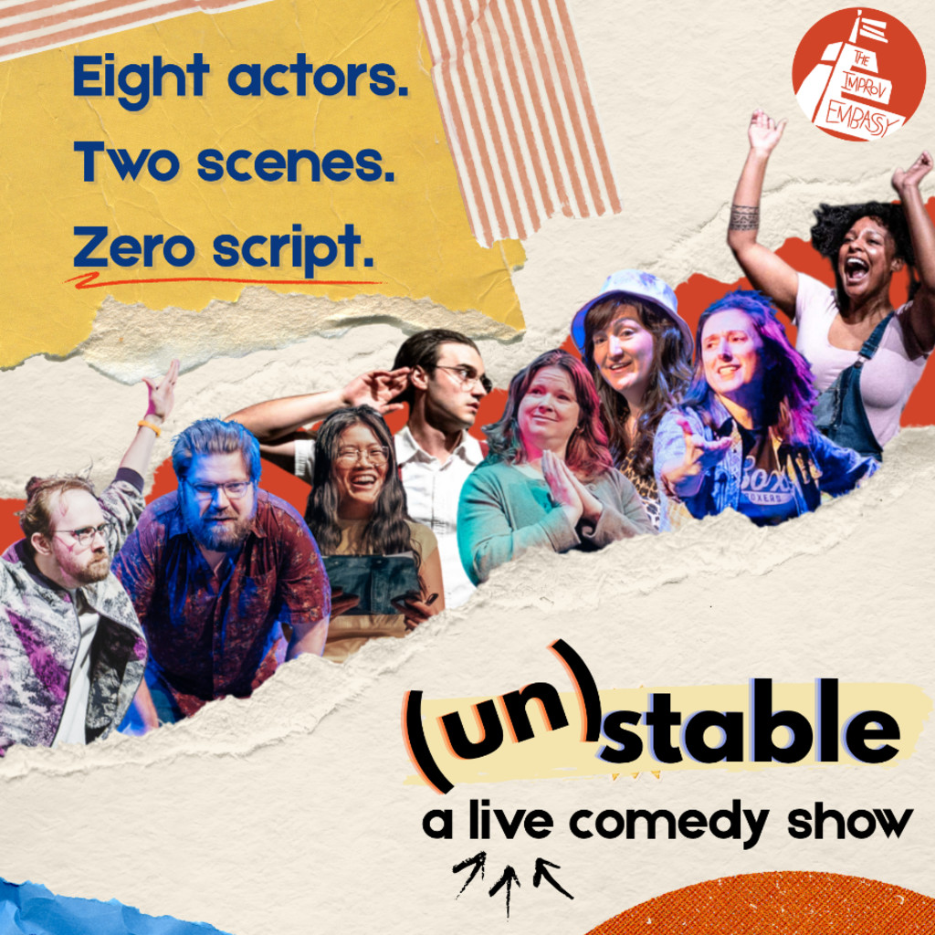 Show poster- Eight actors. Two scenes. Zero Script. Unstable - a live comedy show
