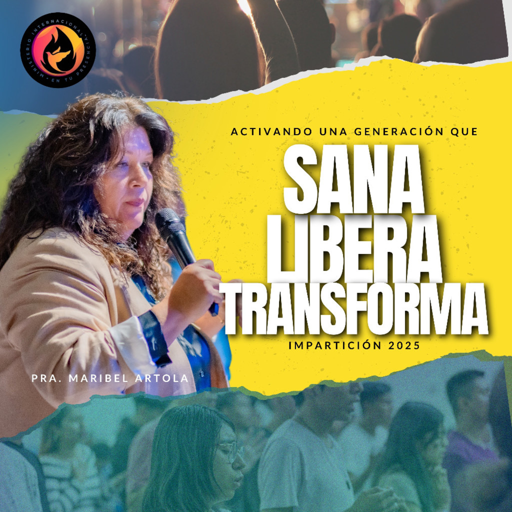 Impartición 2025: Activando una generación que Sana, Libera y Transforma