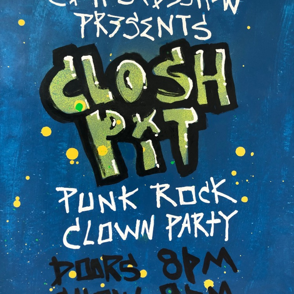 (FINAL SHOW) Cirque Du Heaxleil Side Show Presents- CLOSH PIT - A Punk Rock Clown Party Friday, 8/29 Door 8pm