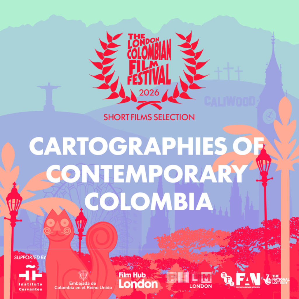 Short Film Exhibition:  CARTOGRAPHIES OF CONTEMPORARY COLOMBIA