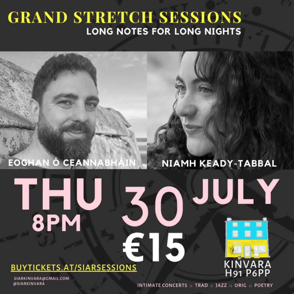 GRAND STRETCH SESSIONS - Eoghan Ó Ceannabháin & Niamh Keady-Tabbal