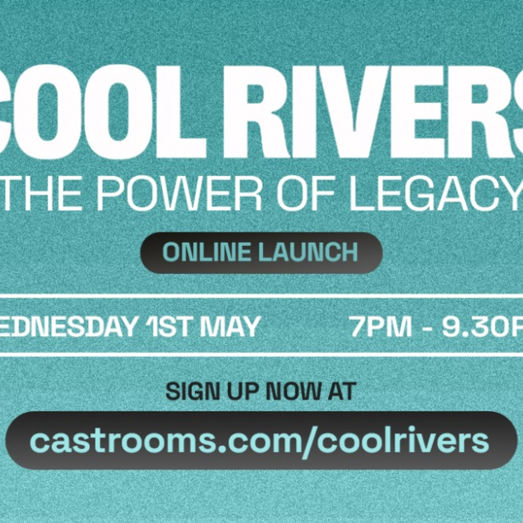 Cool Rivers: The Power of Legacy [Online Launch]