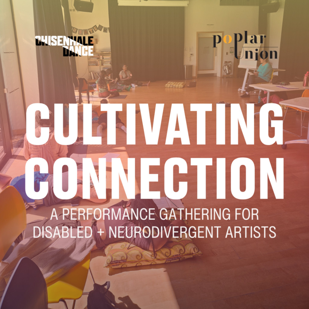 Cultivating Connection - a performance gathering for  disabled + neurodivergent artists