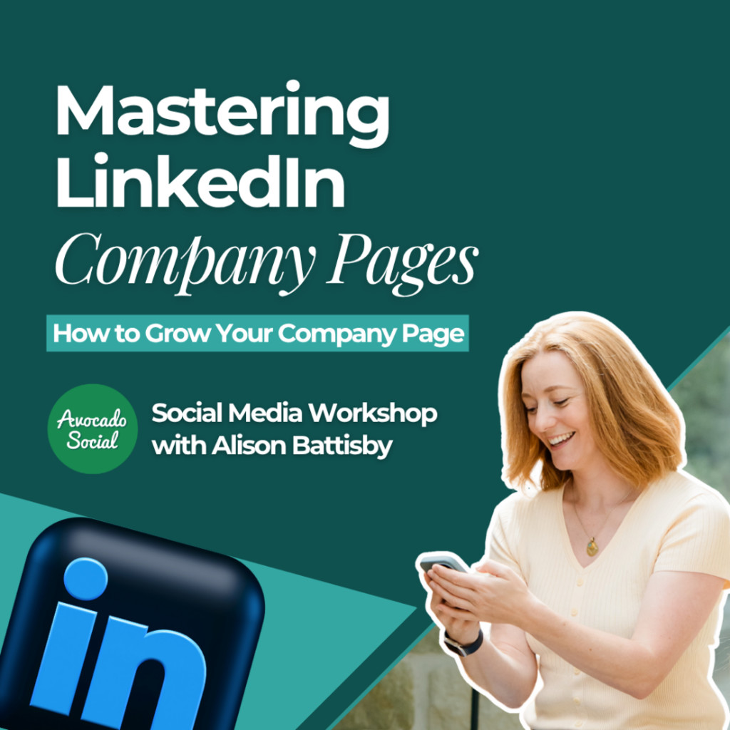 Mastering LinkedIn Company Pages: Reach, Influence & Engagement, a 2-hour masterclass with Alison Battisby of Avocado Social