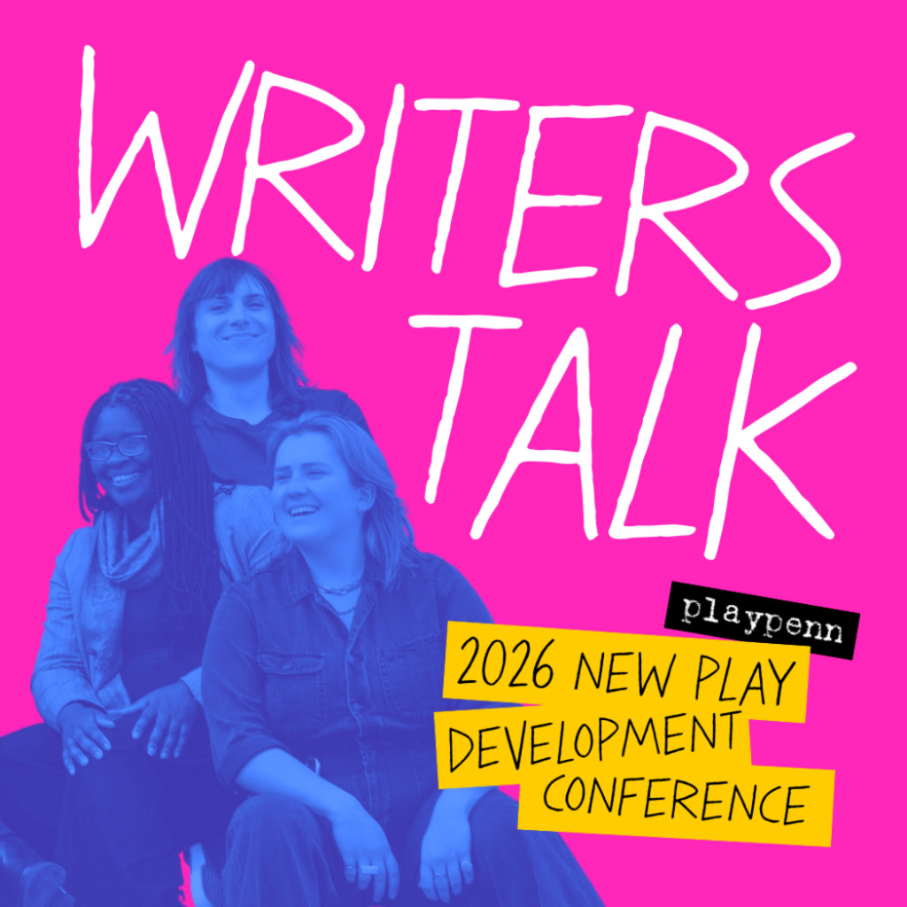 Why We Write: PlayPenn Playwrights In Conversation