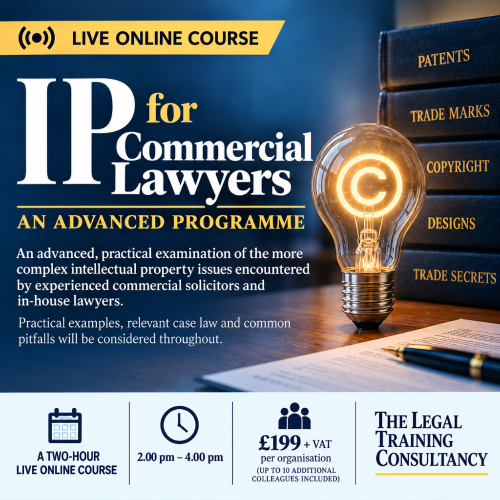 Intellectual Property for Commercial Lawyers – An Advanced Live Online Course