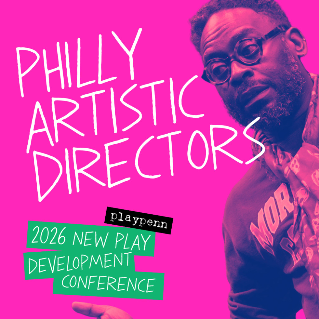 Innovation in Theatre Making: A Conversation with Philadelphia Artistic Directors