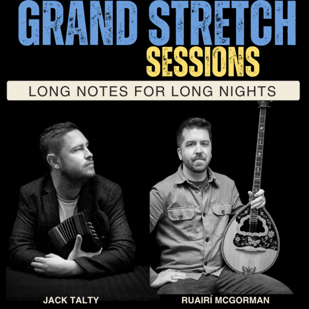 GRAND STRETCH SESSIONS presents - Jack Talty and Ruairí McGorman