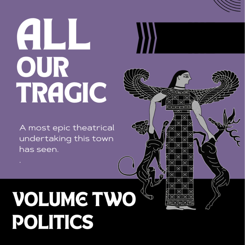 ALL OUR TRAGIC VOLUME TWO: POLITICS