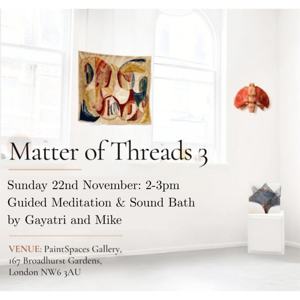 Guided Meditation and Sound Bath by Gayatri and Mike Ford - At the Matter of Threads 3 Exhibition