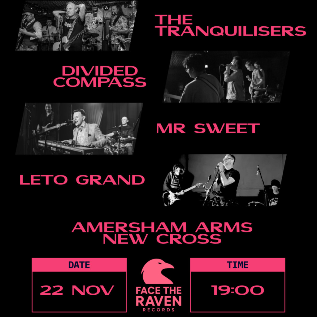 Event Poster for Raven Sessions at Amersham Arms, New Cross. Lineup - The Tranquilisers, Divided Compass, Mr Sweet, Leto Grand. £10 tickets online and £12 on the door. 22nd November 2026 at 19:00.