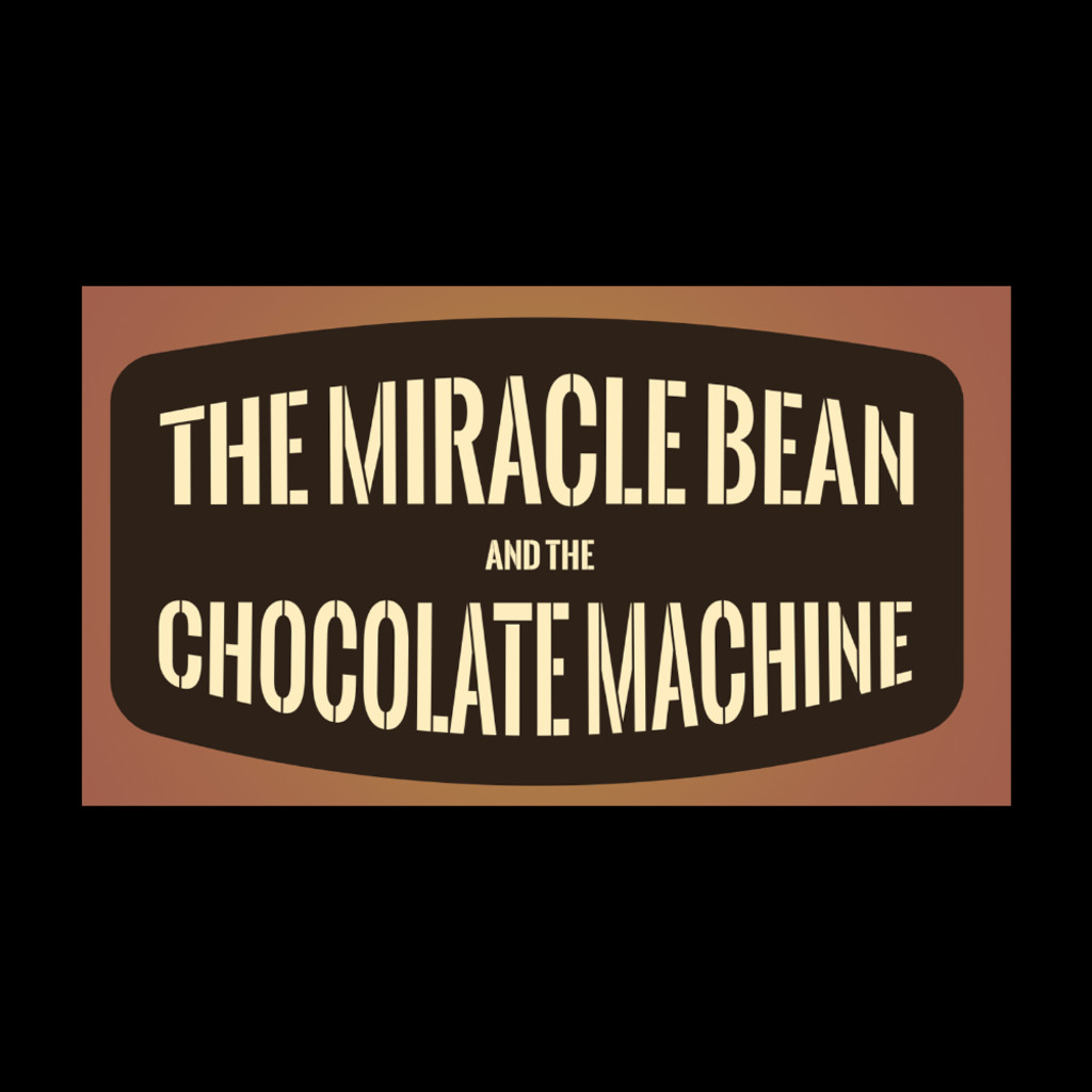 THE MIRACLE BEAN AND THE CHOCOLATE MACHINE