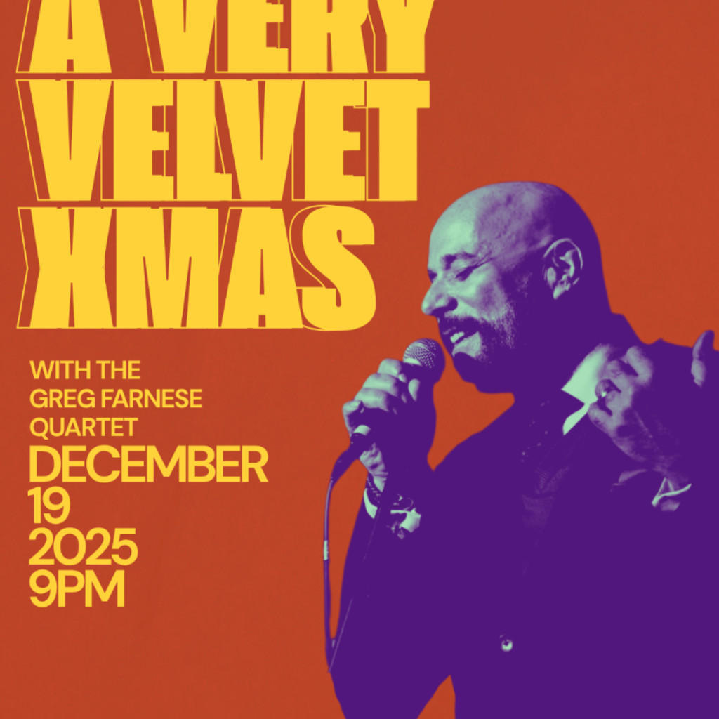 “A VERY VELVET XMAS with THE GREG FARNESE QUINTET”