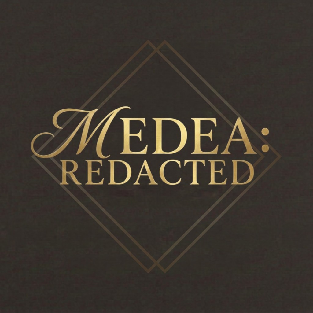 Medea: Redacted