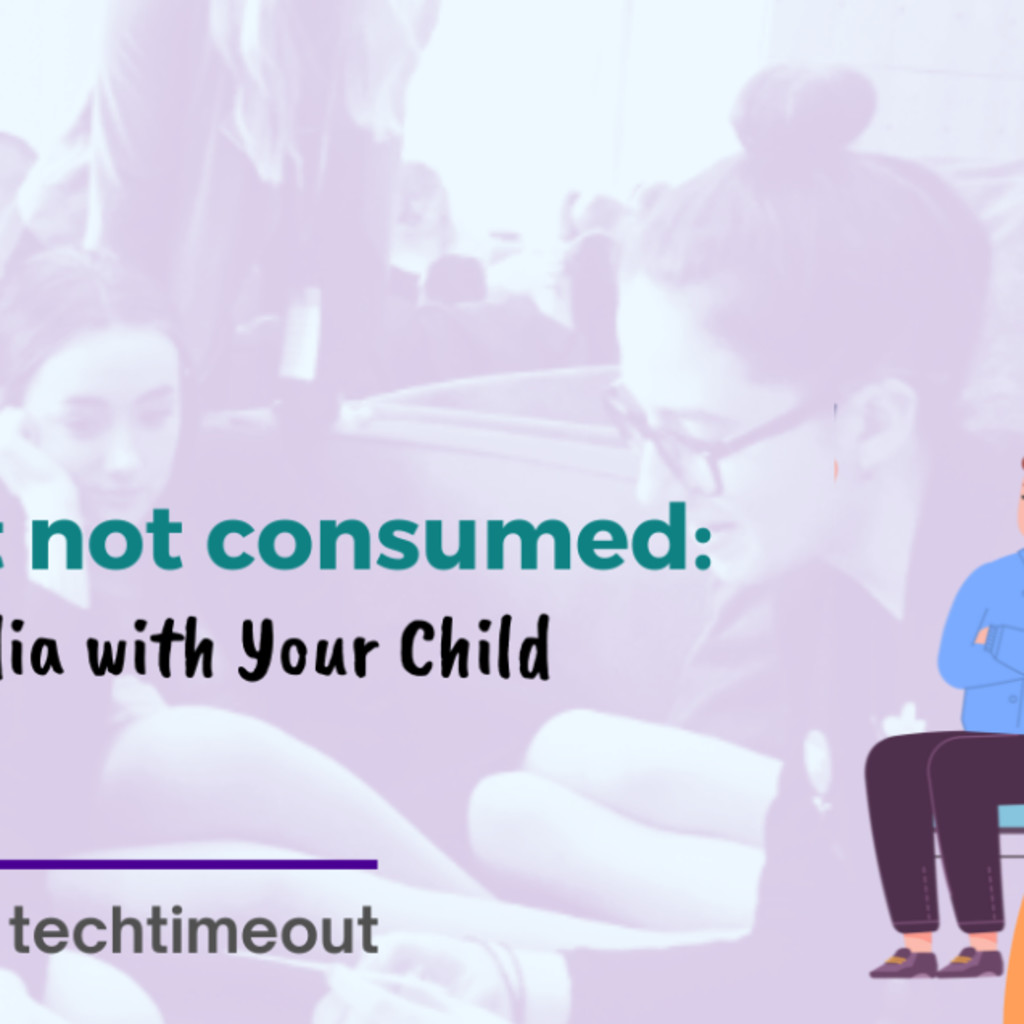Banner image with words, Connected but not consumed. Navigating Social Media With Your Child