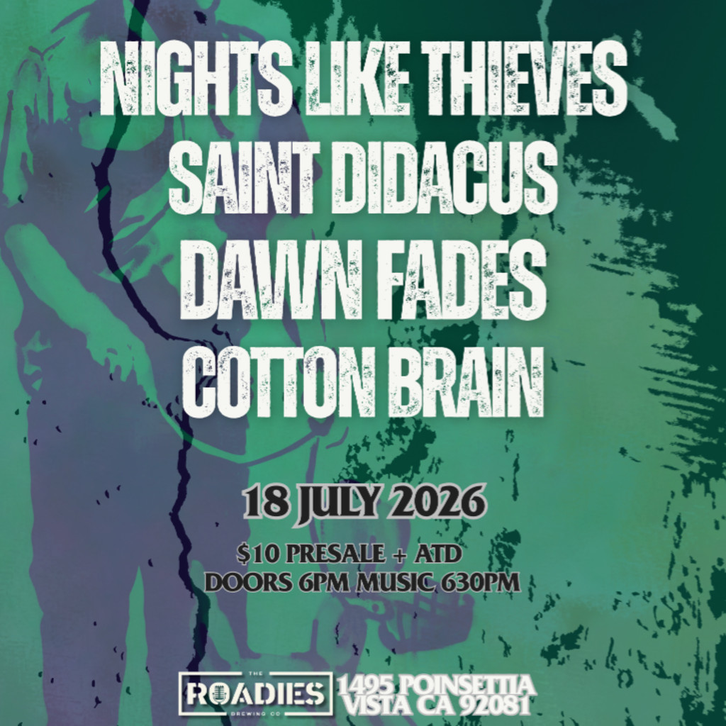 NIGHTS LIKE THIEVES, SAINT DIDACUS, DAWN FADES & COTTON BRAIN