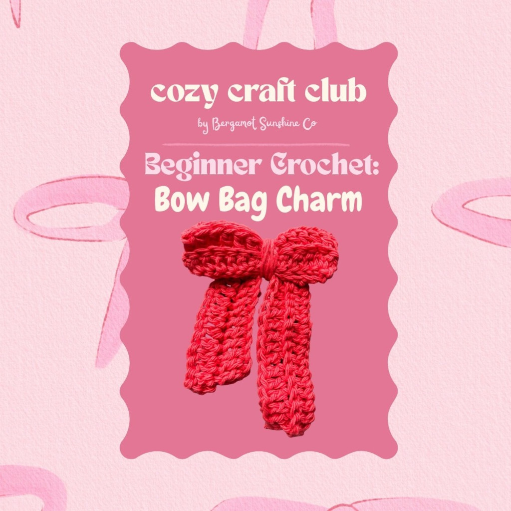 Galentine's Beginner Crochet Workshop: Bow Bag Charm
