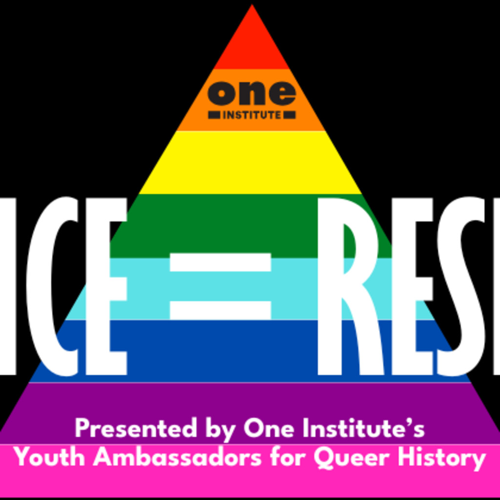 EXISTENCE = RESISTANCE, Presented by Youth Ambassadors for Queer History