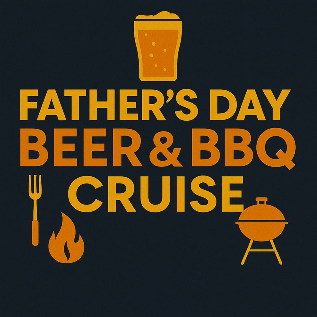Father’s Day Beer & BBQ Cruise