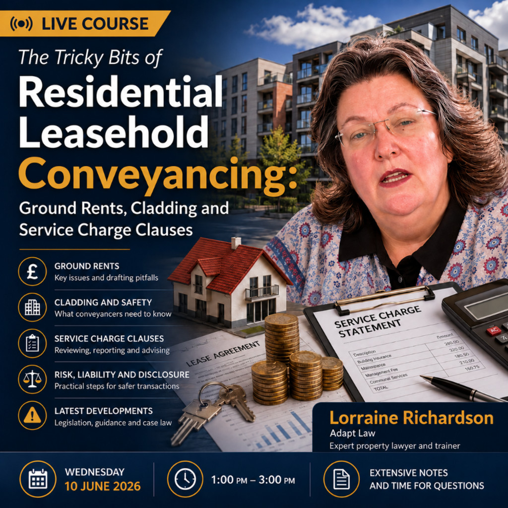 The Tricky Bits of Residential Leasehold Conveyancing: A Live Online Course.